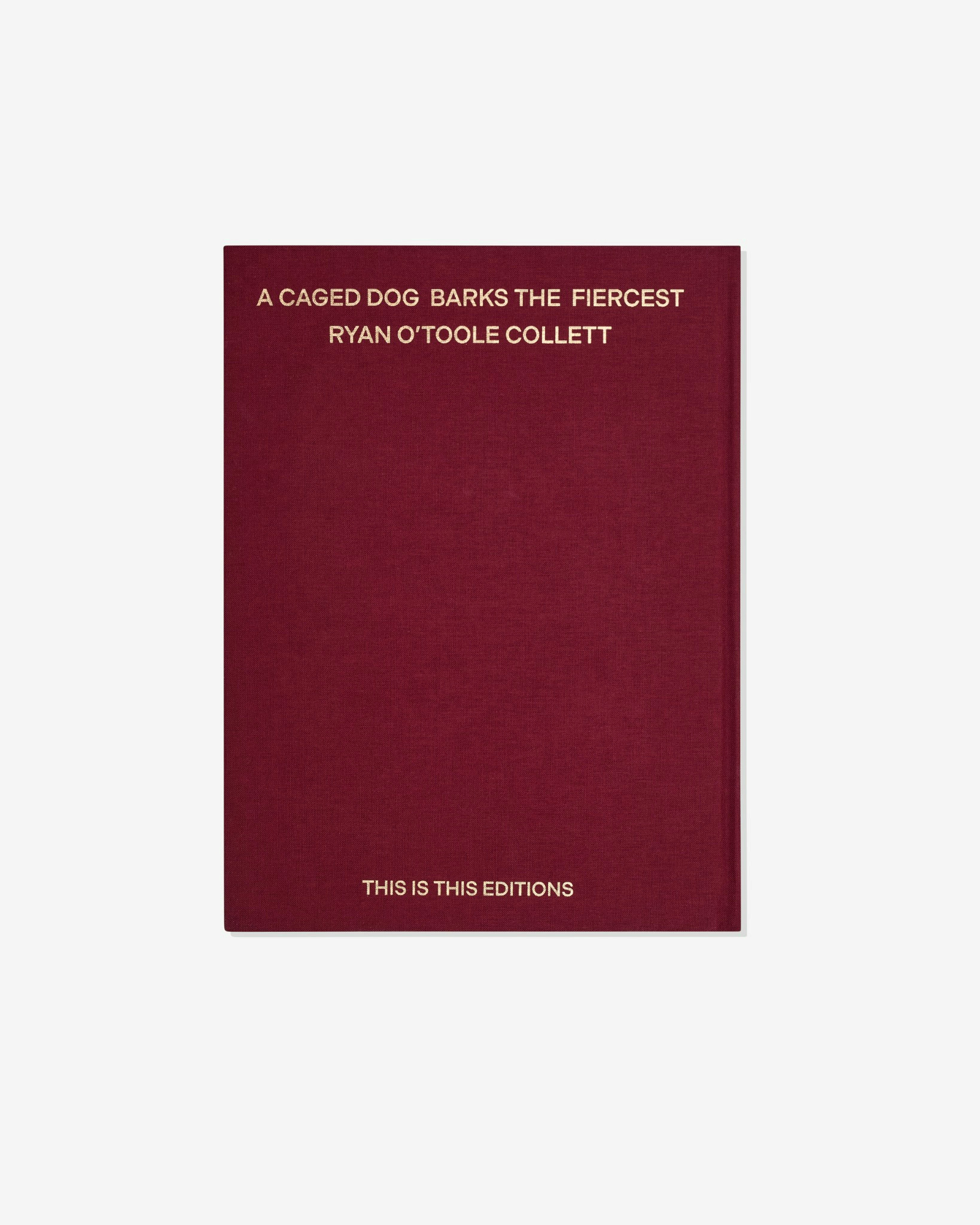 Back of the burgundy clothbound book A Caged Dog Barks the Fiercest.